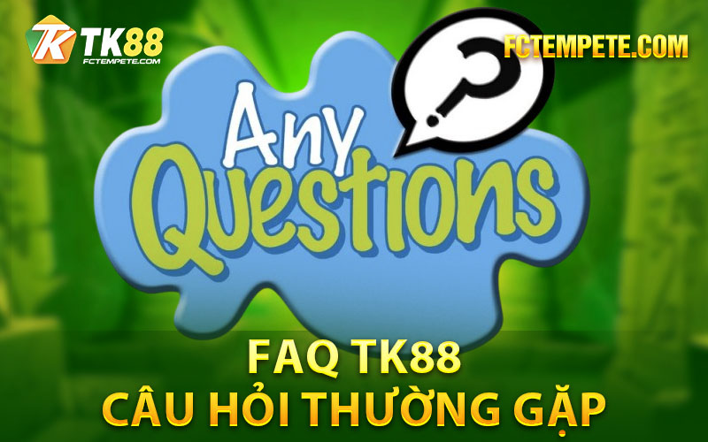 FAQ TK88